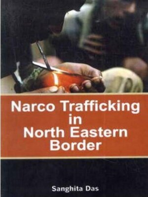 cover image of Narco Trafficking In North Eastern Border